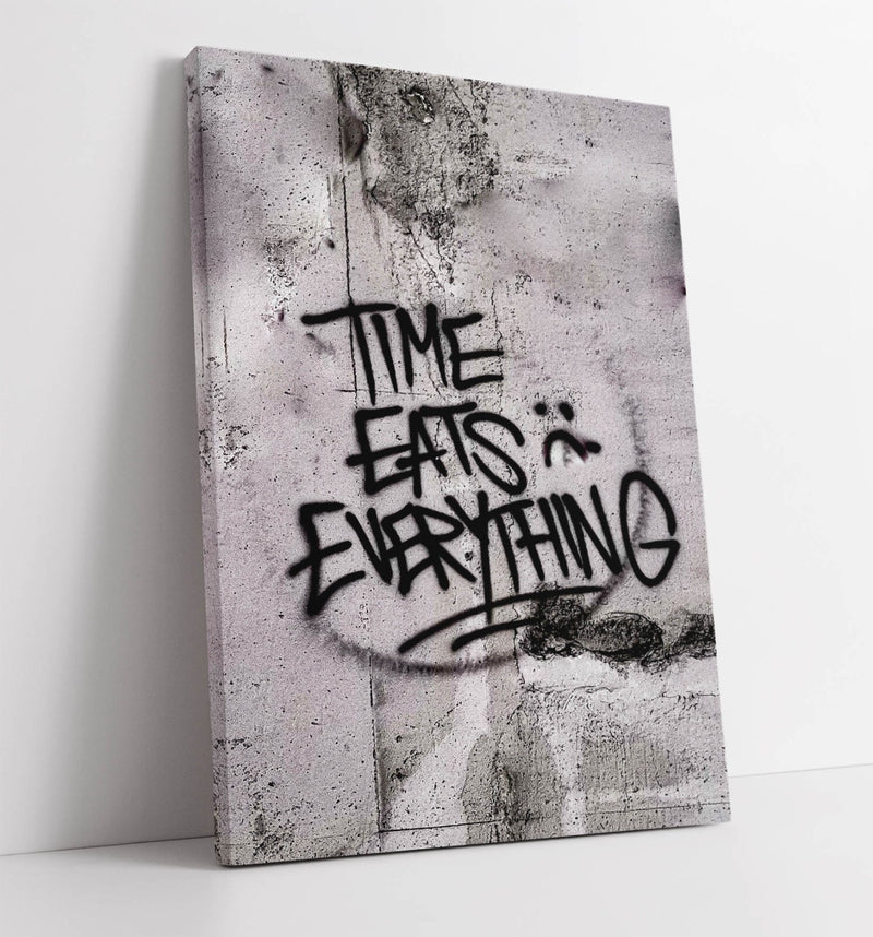 Canvas Wall Art – Time Eats Everything Graffiti Quote Print on Archival Grade Canvas