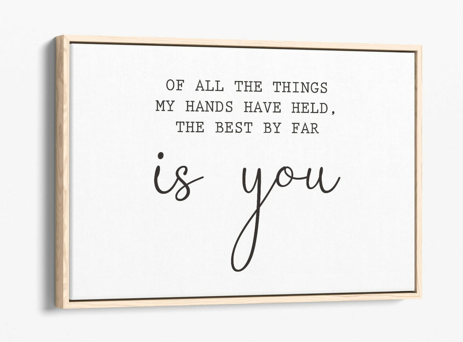 "THE BEST BY FAR IS YOU" NURSERY QUOTE -FLOAT EFFECT CANVAS WALL ART PRINT