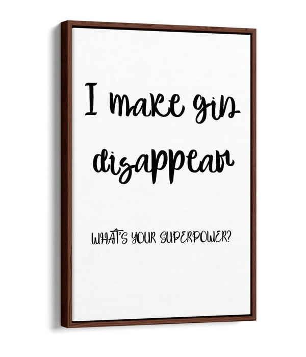"I MAKE GIN DISAPPEAR" FUNNY QUOTE SLOGAN KITCHEN -FLOAT EFFECT CANVAS ART PRINT