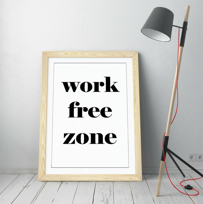 "WORK FREE ZONE" FUNNY RELAXING LIFE QUOTE -FRAMED WALL ART PICTURE PRINT