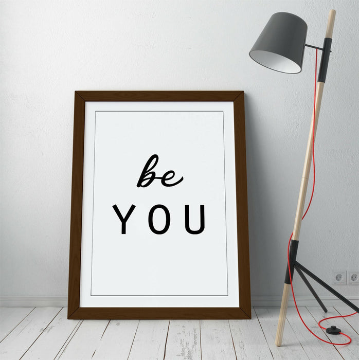 "BE YOU" BEDROOM INSPIRATIONAL QUOTE SLOGAN HOME -FRAMED WALL ART PICTURE PRINT