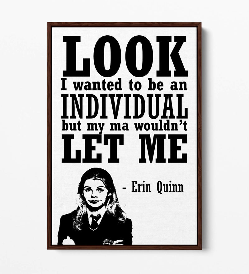 Derry Girls Canvas Art – Handmade UK Print With Funny Erin Quinn Quote & Float Effect