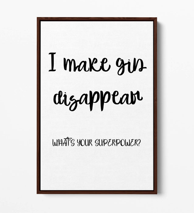 "I MAKE GIN DISAPPEAR" FUNNY QUOTE SLOGAN KITCHEN -FLOAT EFFECT CANVAS ART PRINT
