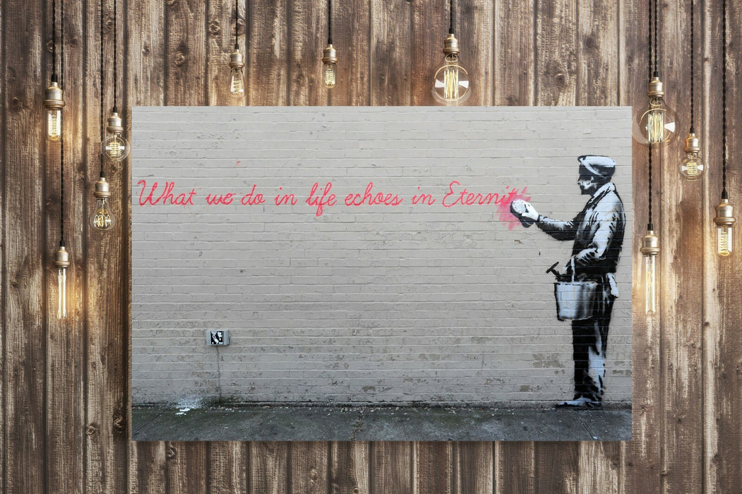 BANKSY CANVAS STREET WALL ART PRINT ARTWORK - What we do in life
