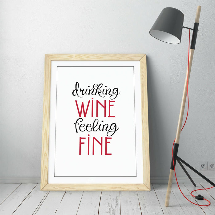 "DRINKING WINE FEELING FINE" HOME QUOTE SLOGAN -FRAMED WALL ART PICTURE PRINT