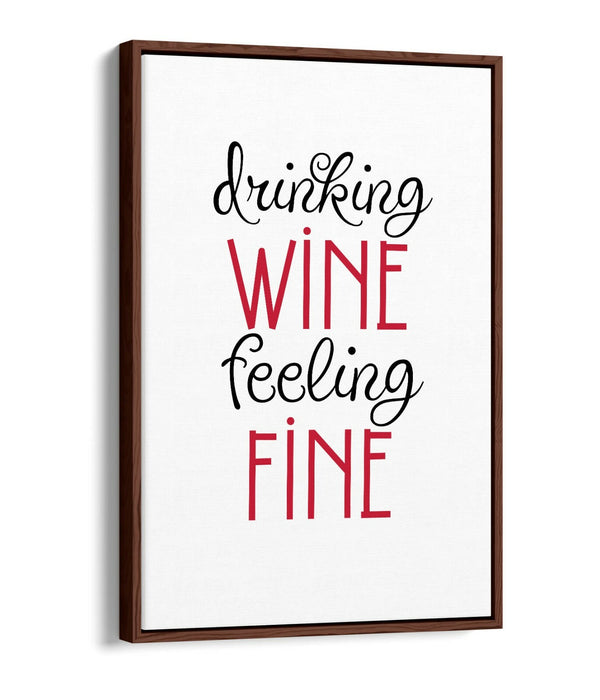"DRINKING WINE FEELING FINE" QUOTE SLOGAN KITCHEN -FLOAT EFFECT CANVAS ART PRINT