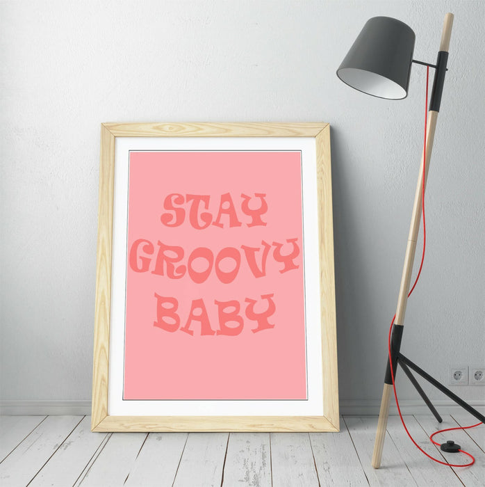 "STAY GROOVY BABY" FUN HIPPIE BEDROOM QUOTE -FRAMED WALL ART PICTURE PRINT