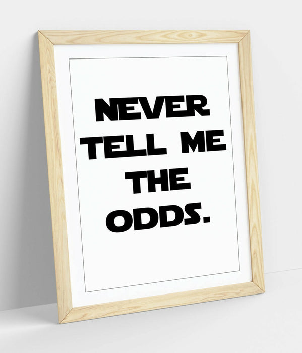 "NEVER TELL ME THE ODDS" STAR WARS STYLE QUOTE -FRAMED WALL ART PICTURE PRINT