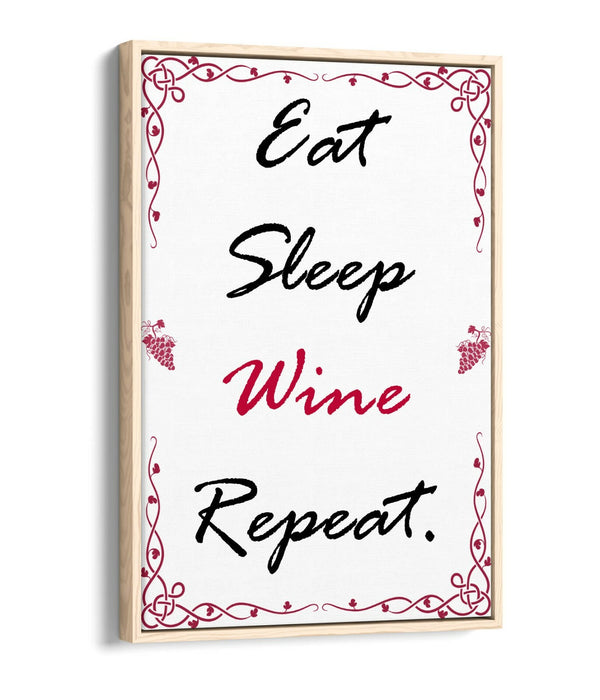 "EAT SLEEP WINE REPEAT" HUMOROUS SLOGAN KITCHEN -FLOAT EFFECT CANVAS ART PRINT