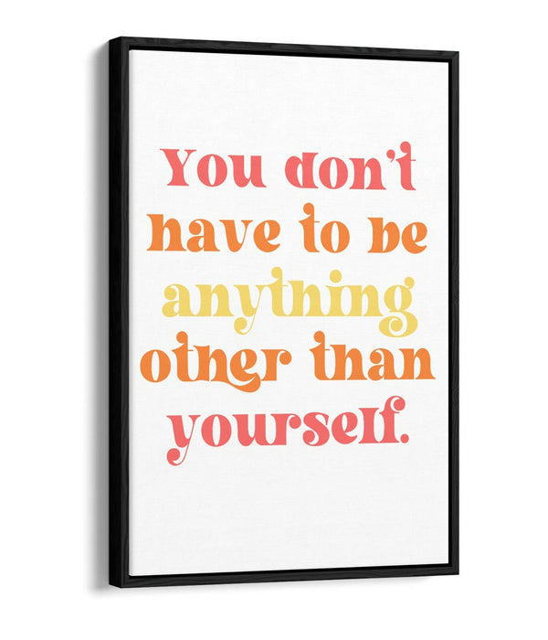 "BE YOURSELF" INSPIRATIONAL QUOTE -FLOAT EFFECT CANVAS WALL ART PRINT- ORANGE