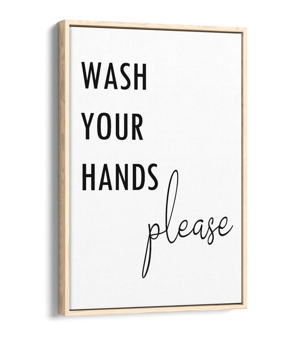 "WASH YOUR HANDS PLEASE" QUOTE BATHROOM HOME -FLOAT EFFECT CANVAS WALL ART PRINT