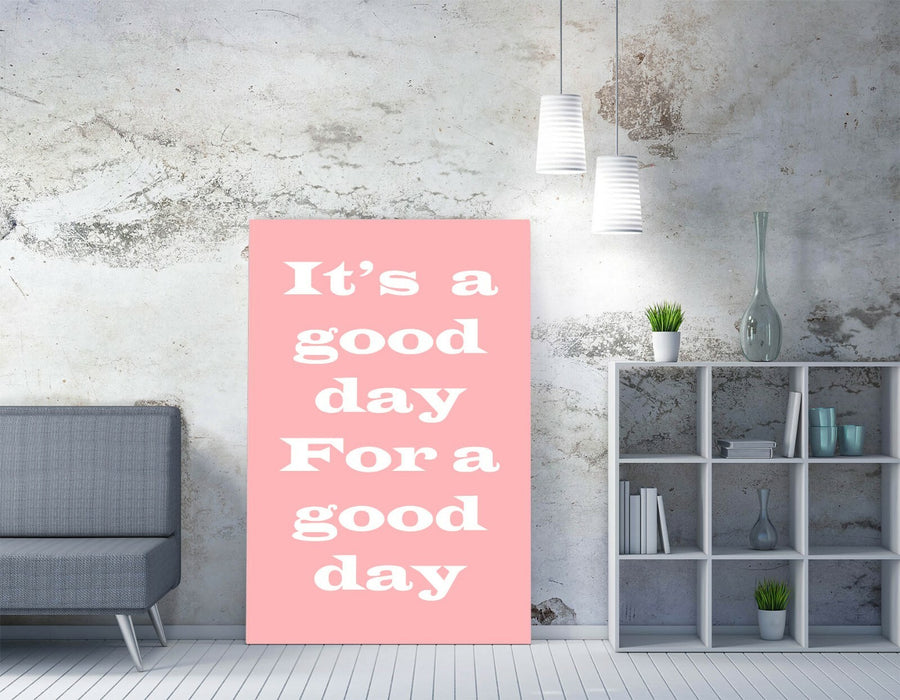 "GOOD DAY FOR A GOOD DAY" INSPIRATIONAL QUOTE -CANVAS WALL ART PICTURE PRINT