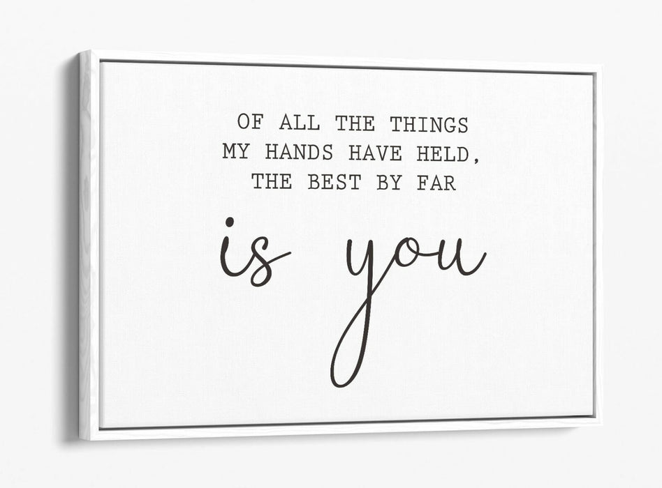 "THE BEST BY FAR IS YOU" NURSERY QUOTE -FLOAT EFFECT CANVAS WALL ART PRINT