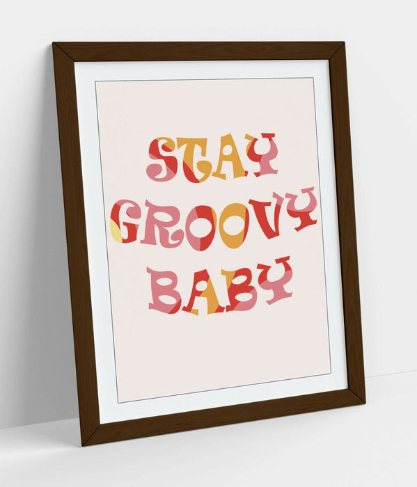 "STAY GROOVY BABY" FUN HIPPIE BEDROOM QUOTE -FRAMED WALL ART PICTURE PRINT