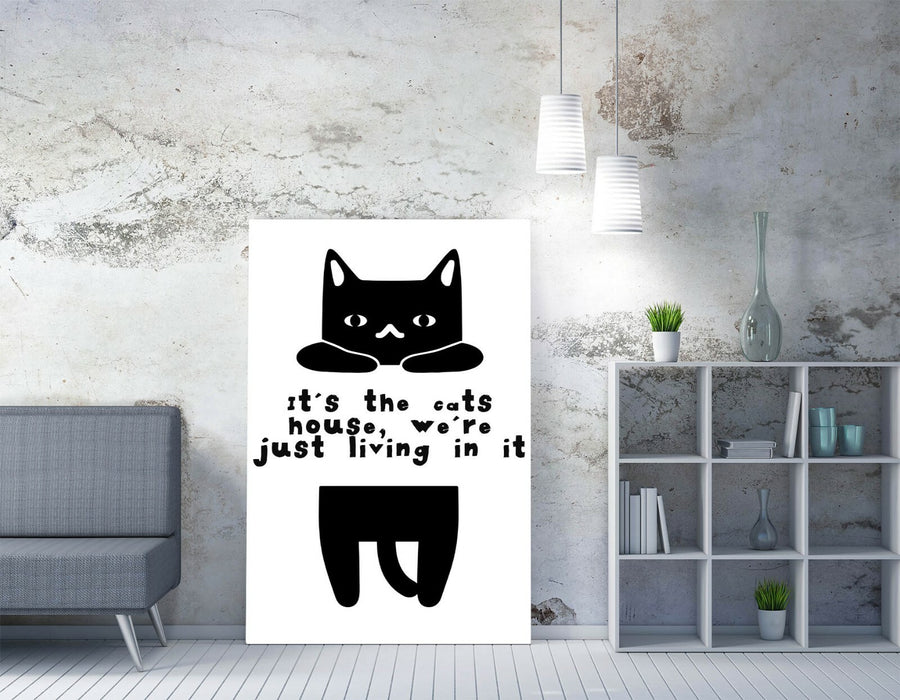 "IT'S THE CAT'S HOUSE" FUNNY CAT OWNER PET QUOTE -CANVAS WALL ART PICTURE PRINT