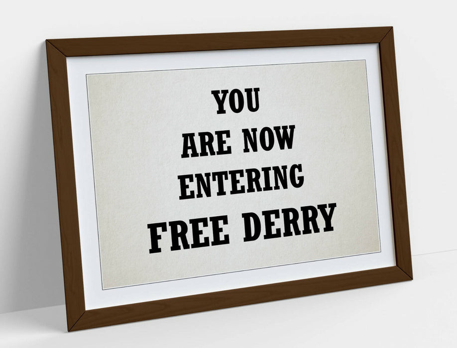 "YOU ARE NOW ENTERING FREE DERRY" DERRY GIRLS -FRAMED WALL ART PICTURE PRINT