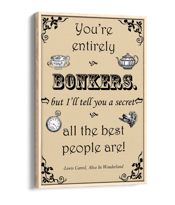 "BONKERS" ALICE IN WONDERLAND LEWIS CARROLL QUOTE -FLOAT EFFECT CANVAS ART PRINT