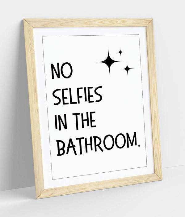 Funny Bathroom Wall Art – No Selfies Bathroom Sign Framed Poster Print