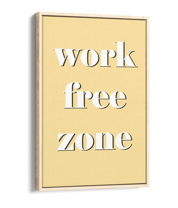 "WORK FREE ZONE" FUNNY RELAXING LIFE QUOTE -FLOAT EFFECT CANVAS WALL ART PRINT