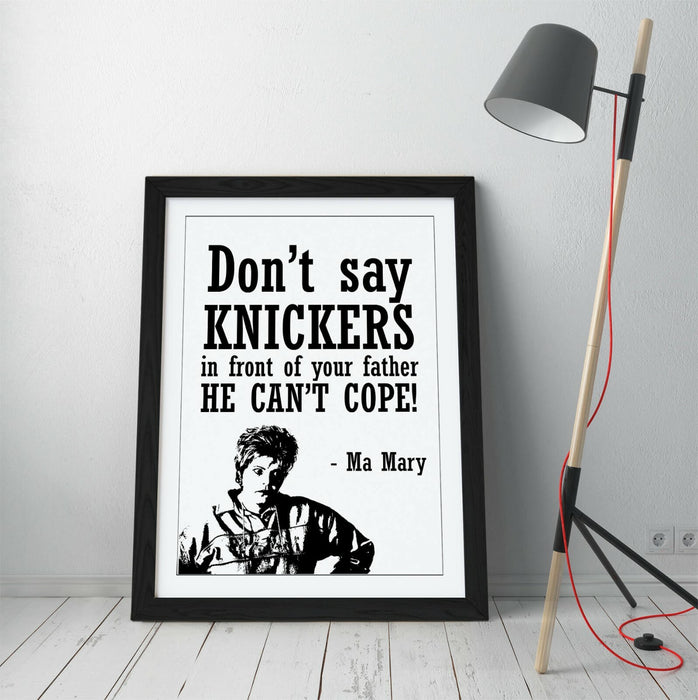 "DON'T SAY KNICKERS!" DERRY GIRLS MA MARY QUOTE -FRAMED WALL ART PICTURE PRINT