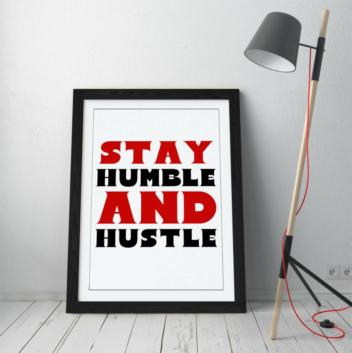 "STAY HUMBLE AND HUSTLE" MOTIVATIONAL QUOTE -FRAMED WALL ART PICTURE PRINT