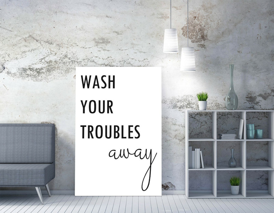"WASH YOUR TROUBLES AWAY" QUOTE BATHROOM HOME -CANVAS WALL ART PICTURE PRINT