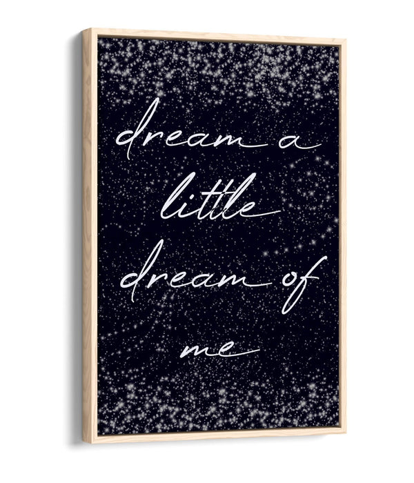 DREAM A LITTLE DREAM BEDROOM LYRIC QUOTE -FLOAT EFFECT CANVAS WALL ART PRINT
