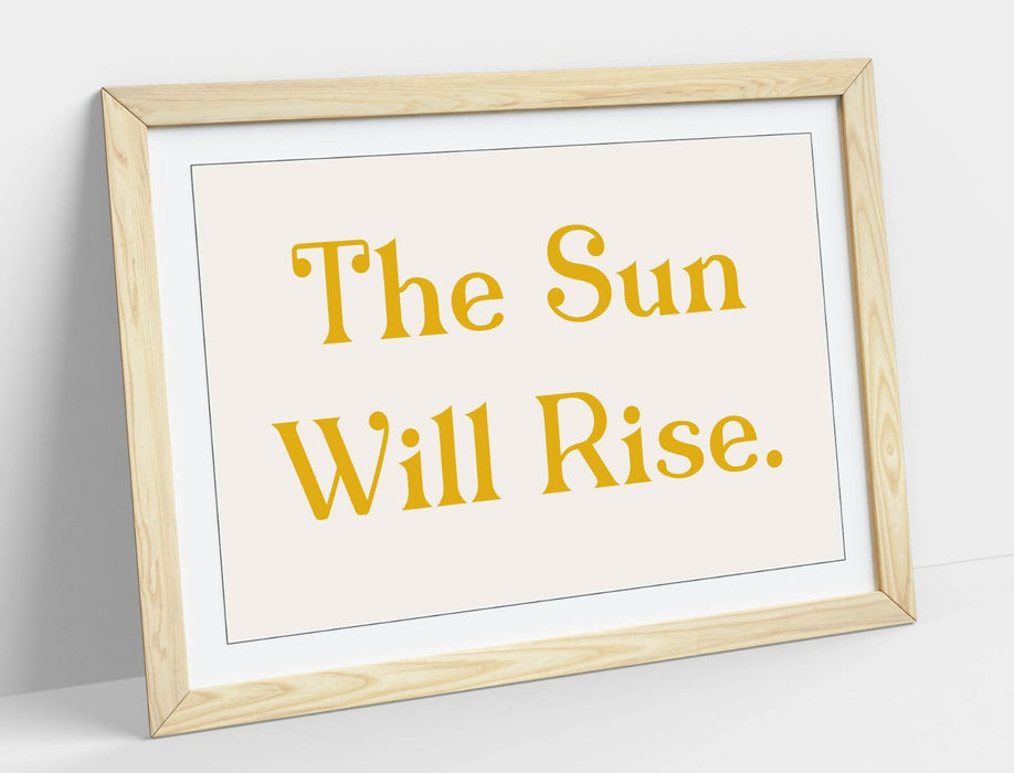 "THE SUN WILL RISE" POSITIVE BEDROOM QUOTE SLOGAN -FRAMED WALL ART PICTURE PRINT
