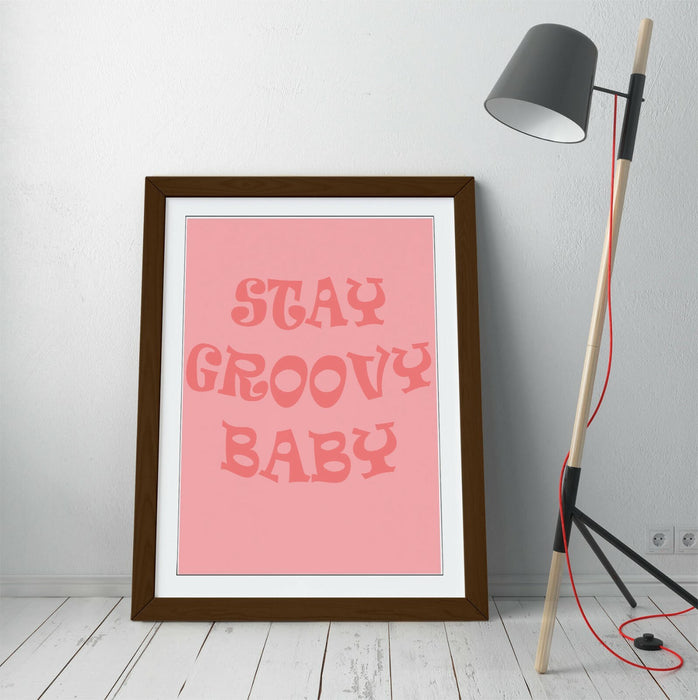 "STAY GROOVY BABY" FUN HIPPIE BEDROOM QUOTE -FRAMED WALL ART PICTURE PRINT