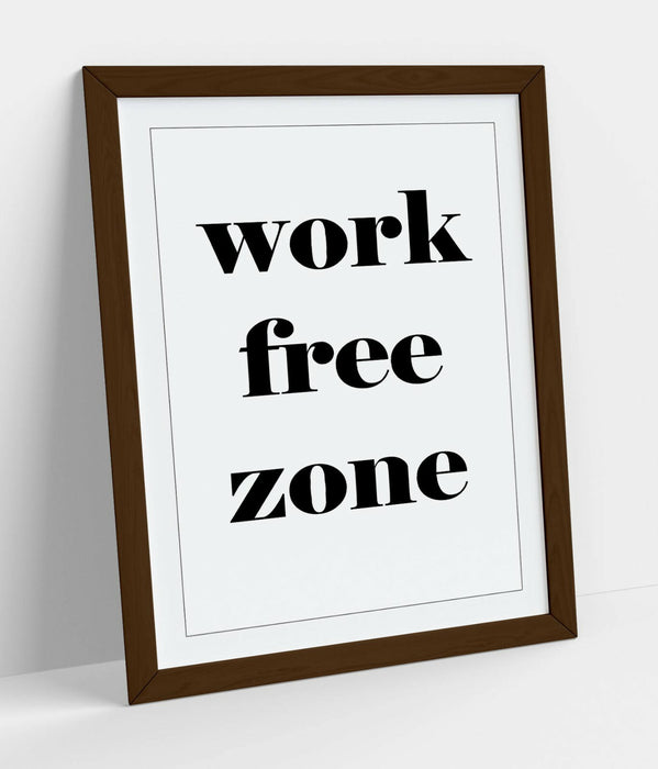 "WORK FREE ZONE" FUNNY RELAXING LIFE QUOTE -FRAMED WALL ART PICTURE PRINT