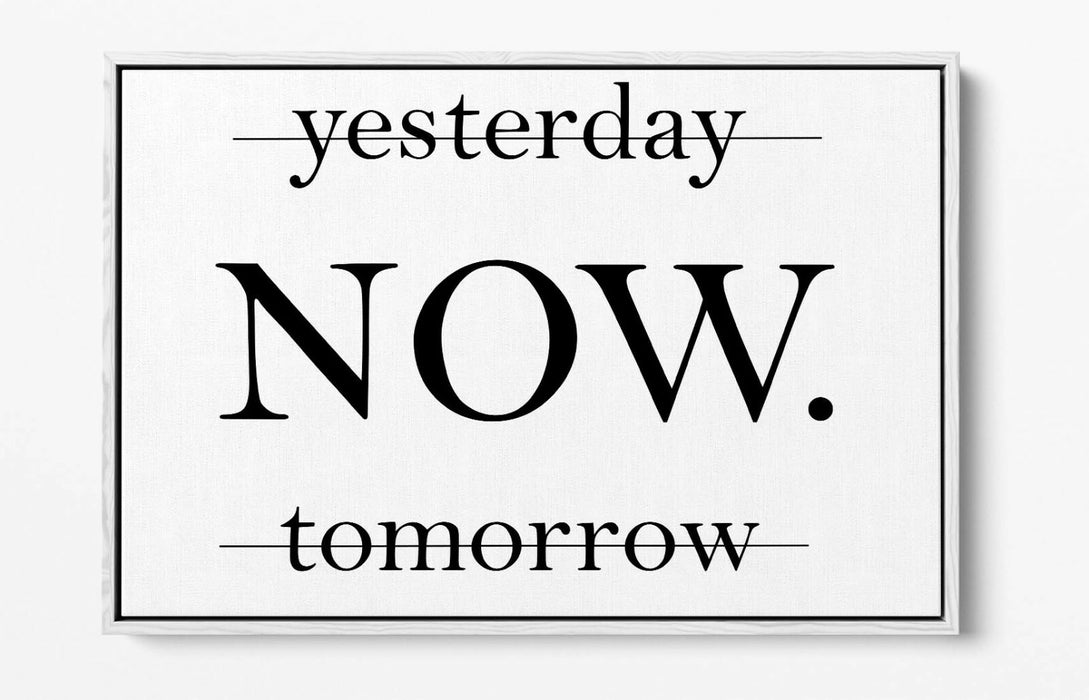 "NOW" MOTIVATIONAL INSPIRATIONAL QUOTE -FLOAT EFFECT CANVAS WALL ART PRINT