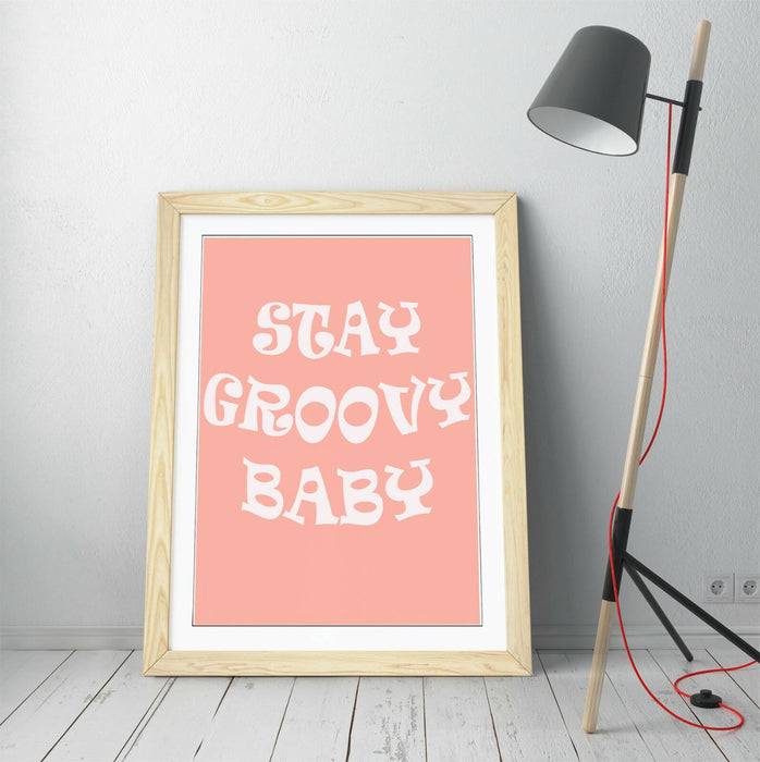 "STAY GROOVY BABY" FUN HIPPIE BEDROOM QUOTE -FRAMED WALL ART PICTURE PRINT