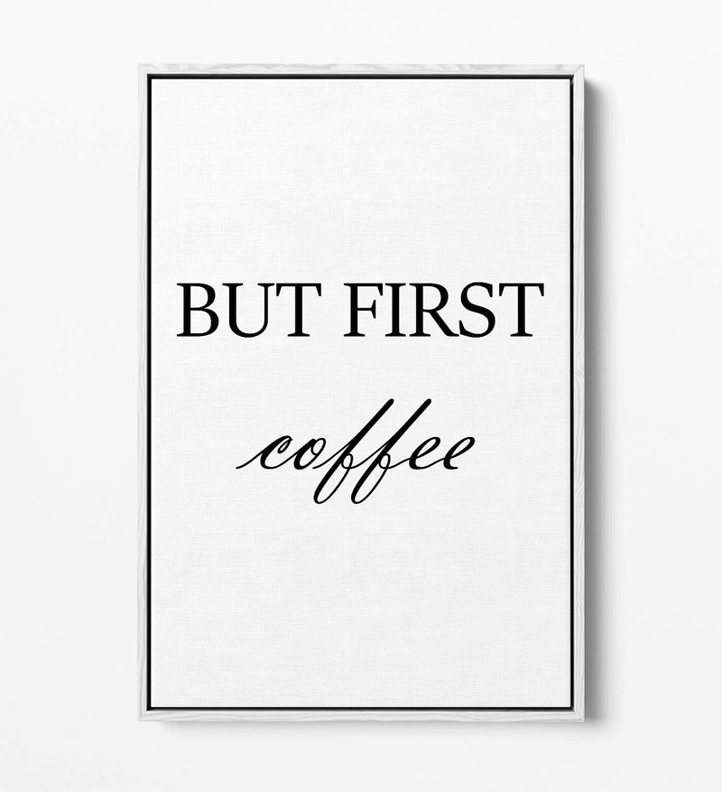 Coffee Canvas Wall Art – Humorous Kitchen Slogan Print | Float Effect, Handmade UK