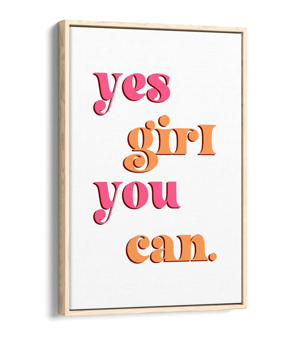 "YES GIRL YOU CAN" GROOVY FEMINIST SLOGAN -FLOAT EFFECT CANVAS WALL ART PRINT