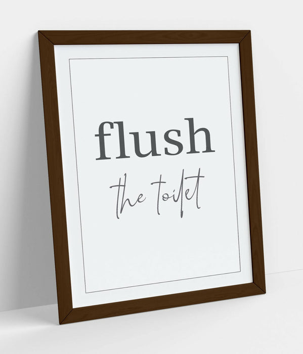 "FLUSH THE TOILET" HUMOROUS SLOGAN QUOTE BATHROOM -FRAMED WALL ART PICTURE PRINT