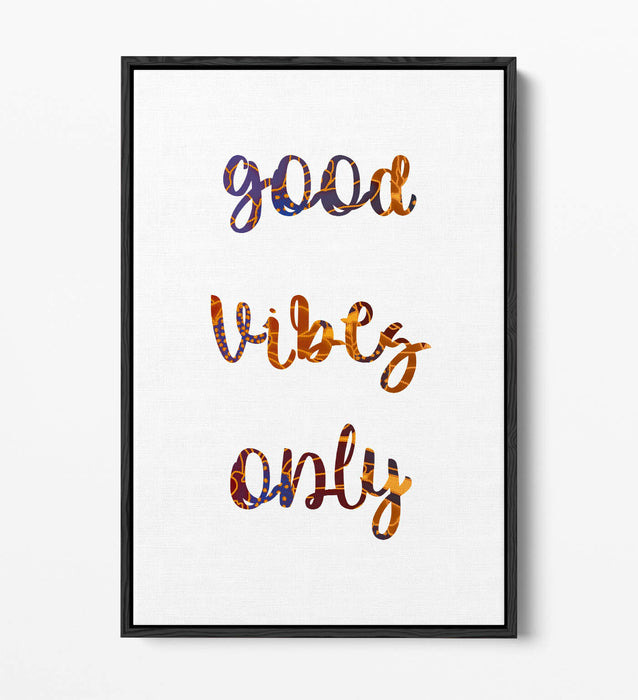 "GOOD VIBES ONLY" LOVE LIFE HOME QUOTE -FLOAT EFFECT CANVAS WALL ART PRINT