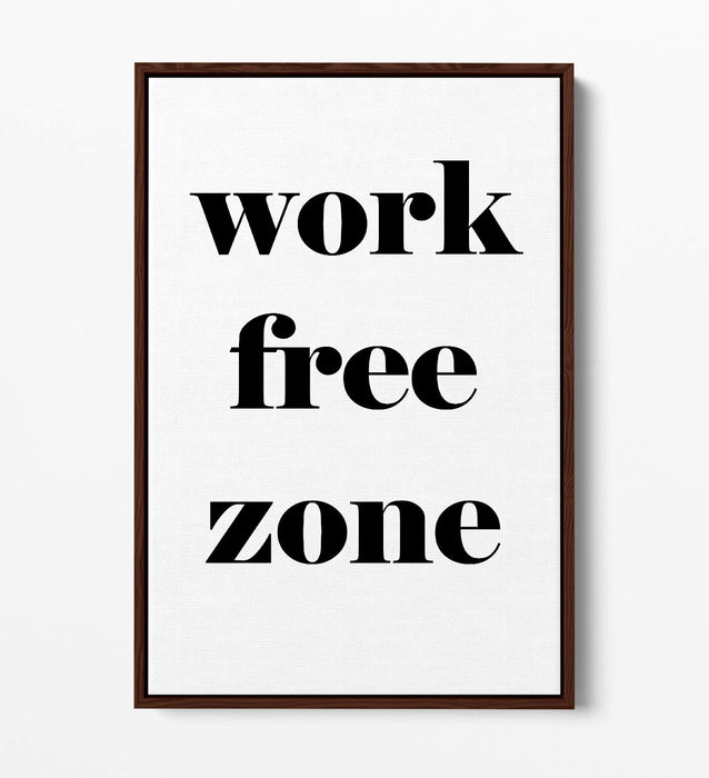 "WORK FREE ZONE" FUNNY RELAXING LIFE QUOTE -FLOAT EFFECT CANVAS WALL ART PRINT