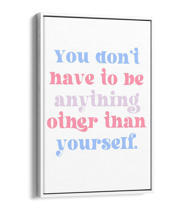 "BE YOURSELF" INSPIRATIONAL QUOTE -FLOAT EFFECT CANVAS WALL ART PRINT- BLUE PINK