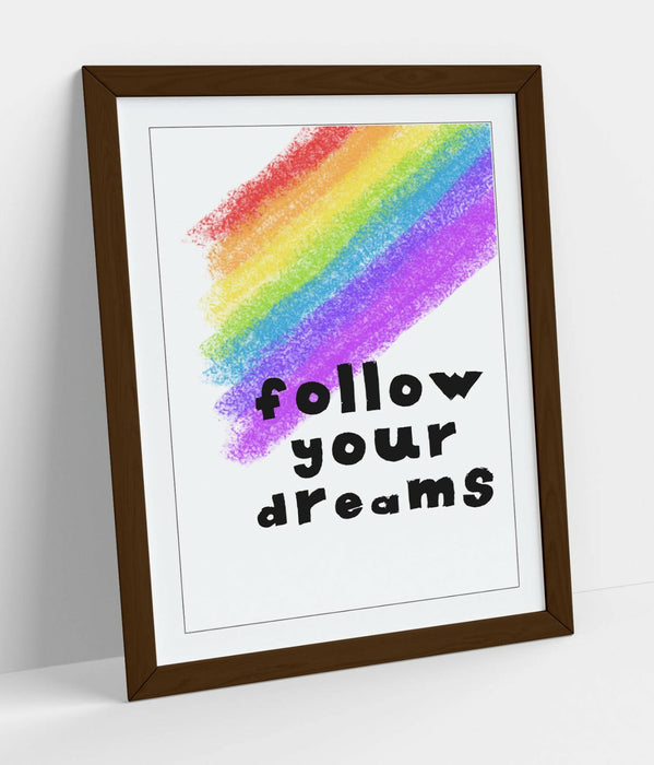 "FOLLOW YOUR DREAMS" RAINBOW KIDS NURSERY QUOTE -FRAMED WALL ART PICTURE PRINT