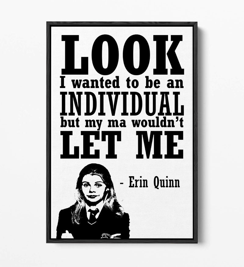 Derry Girls Canvas Art – Handmade UK Print With Funny Erin Quinn Quote & Float Effect