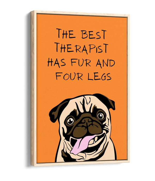 "THE BEST THERAPIST HAS FUR" FUNNY PET QUOTE -FLOAT EFFECT CANVAS WALL ART PRINT