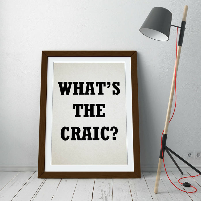 "WHAT'S THE CRAIC?" DERRY GIRLS IRISH SLANG QUOTE -FRAMED WALL ART PICTURE PRINT