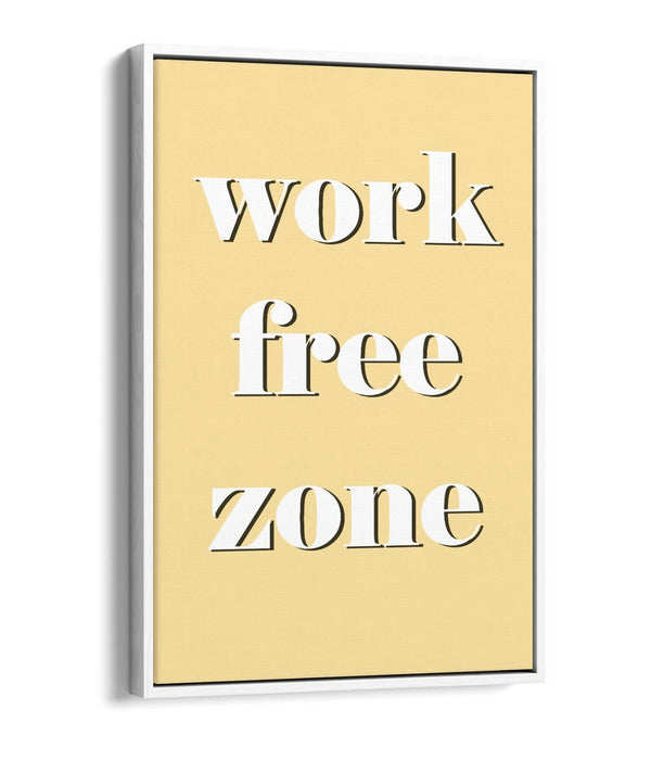 "WORK FREE ZONE" FUNNY RELAXING LIFE QUOTE -FLOAT EFFECT CANVAS WALL ART PRINT