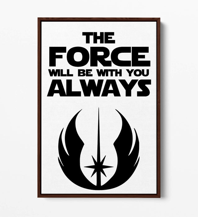 "MAY THE FORCE BE WITH YOU" STAR WARS STYLE QUOTE -FLOAT EFFECT CANVAS ART PRINT