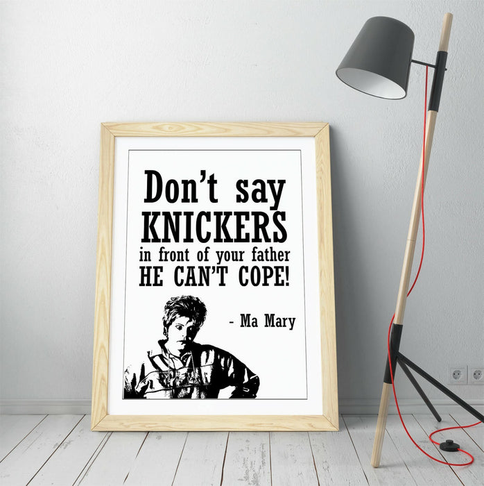 "DON'T SAY KNICKERS!" DERRY GIRLS MA MARY QUOTE -FRAMED WALL ART PICTURE PRINT