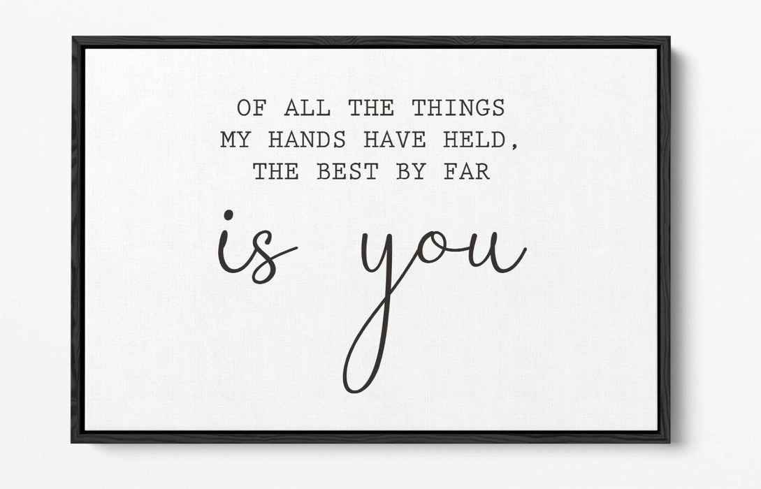 "THE BEST BY FAR IS YOU" NURSERY QUOTE -FLOAT EFFECT CANVAS WALL ART PRINT