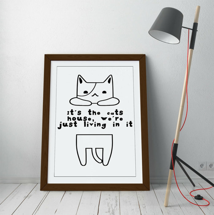 "IT'S THE CATS HOUSE" FUNNY CAT OWNER PET QUOTE -FRAMED WALL ART PICTURE PRINT