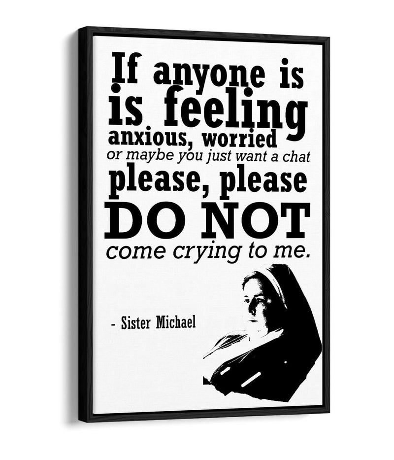 Float Effect Canvas Art - Sister Michael Funny Derry Girls Quote on Handmade UK Canvas