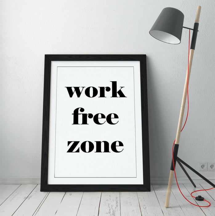 "WORK FREE ZONE" FUNNY RELAXING LIFE QUOTE -FRAMED WALL ART PICTURE PRINT