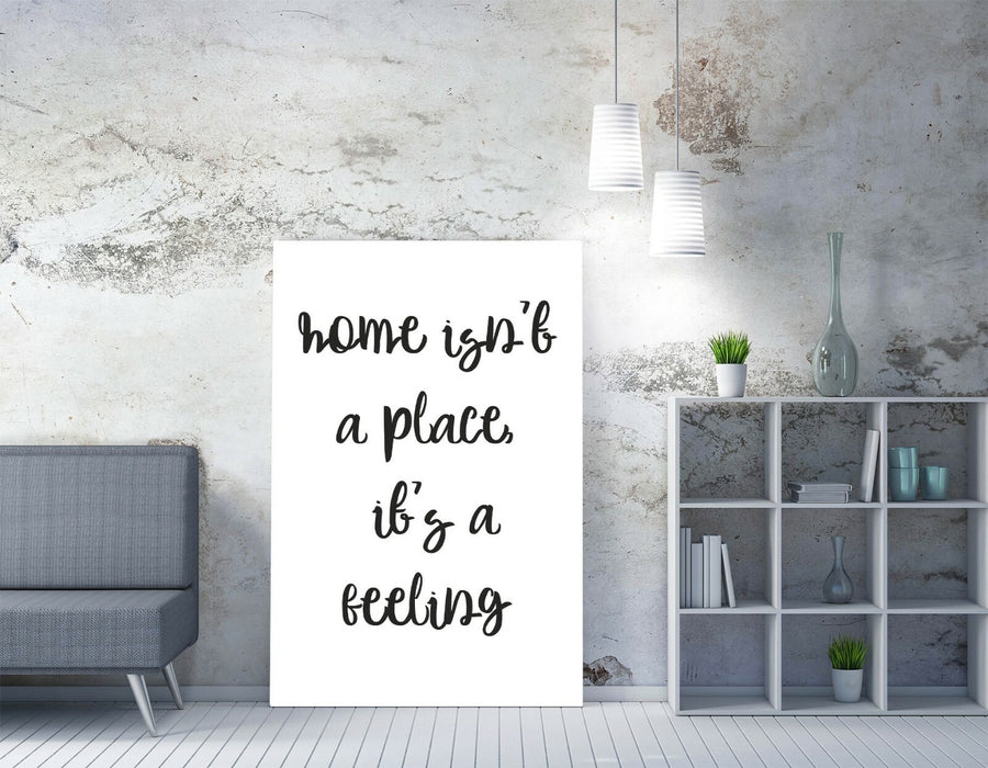 "HOME INSN'T A PLACE IT'S A FEELING" QUOTE SLOGAN -CANVAS WALL ART PICTURE PRINT